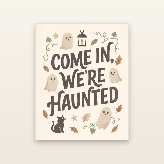 Come In, We're Haunted - printable artwork