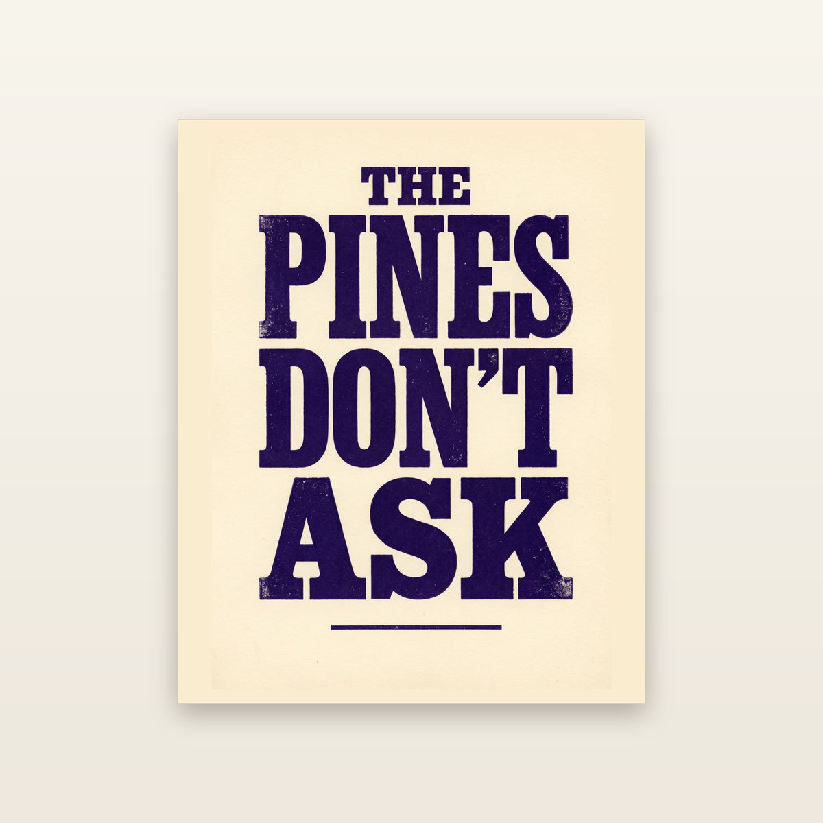 The Pines Don't Ask - printable artwork