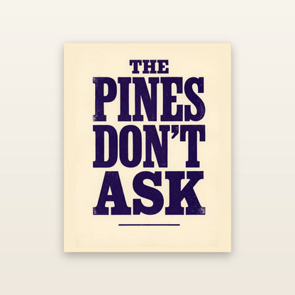 The Pines Don't Ask - printable artwork