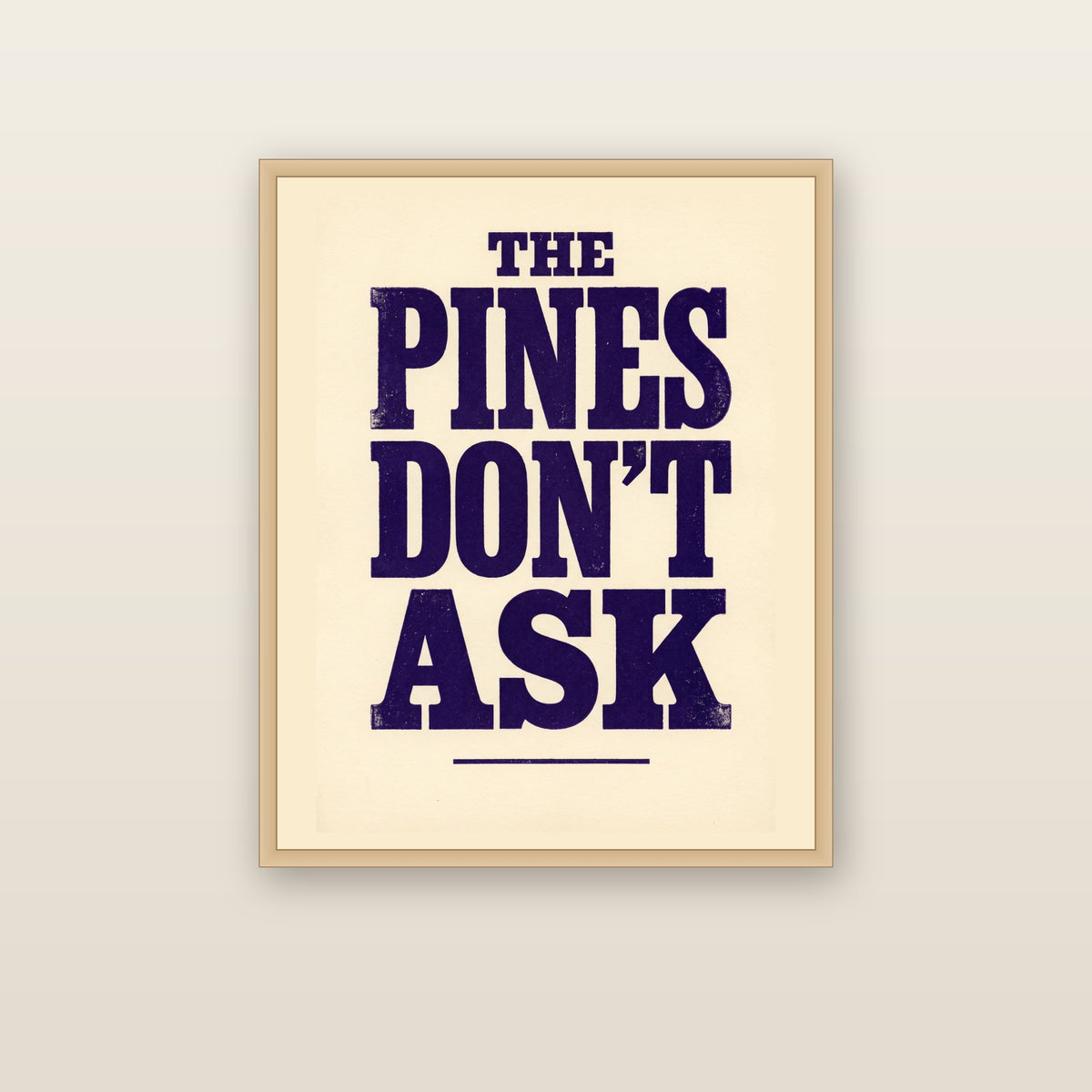 The Pines Don't Ask - framed print mockup
