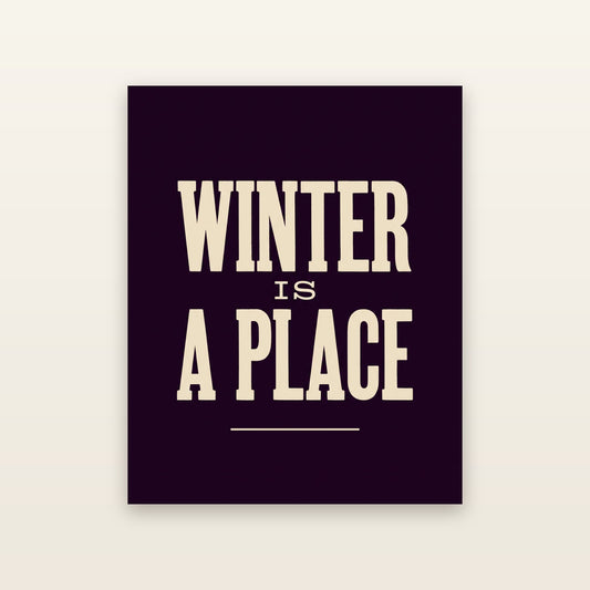 Winter Is A Place - printable artwork